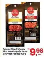 Fort Atacadista Seara - salame tipo italiano/rs tipo hamburgues gourmet fatiado oferta