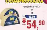 Supermercados BH Bh - queijo minas padrao oferta