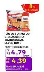 Assaí Atacadista Seven boys - pão de forma ou bisnaguinha tradicional oferta