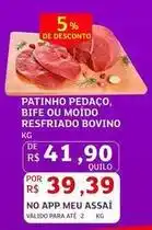 Assaí Atacadista Bovino - patinho pedaco, bife ou moido resfriado bovino oferta
