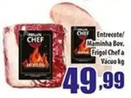 Superbom Supermercados Entrecote/ Maminha Bov. Frigol Chef a Vácuo oferta