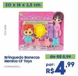 Casa Freitas Brinquedo Bonecas Menina CF Toys oferta