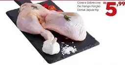 Brasão Supermercados Coxa e Sobrecoxa De Frango Porção Dorsal Jaguar Kg oferta