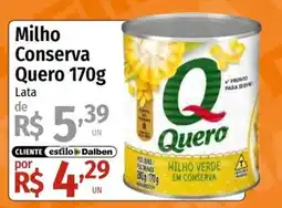 Supermercado Dalben Milho conserva quero oferta