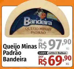 Supermercado Dalben Queijo Minas Padrão Bandeira oferta