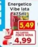 Fonte Nova Energetico Vibe lata oferta