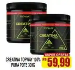 Supermercado leal Creatina topway 100% pura pote oferta