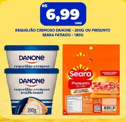 Tatico Requeijão cremoso danone ou presunto seara fatiado oferta