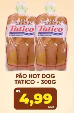 Tatico Pão hot dog tatico oferta