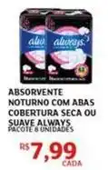 Assaí Atacadista Always - absorvente noturno com abas cobertura seca ou suave oferta