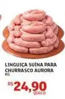 Assaí Atacadista Aurora - linguiça suína para churrasco oferta