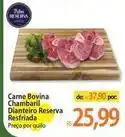 Atacadão Reserva - carne bovina chambaril dianteiro resfriada oferta