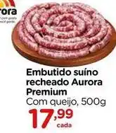 Carrefour Aurora - embutido suíno recheado premium oferta