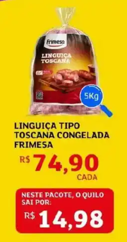 Assaí Atacadista Linguica tipo toscana congelada frimesa oferta