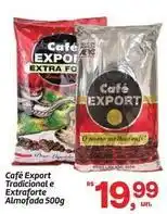 Fort Atacadista Extra - café export tradicional e extraforte oferta