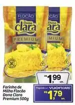Fort Atacadista Dona clara - farinha de milho flocao premium oferta