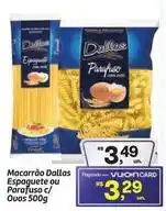 Fort Atacadista Dallas - macarrão dallas espaguete ou parafuso c/ouss oferta