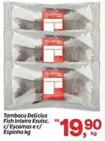 Fort Atacadista Fish - tambacu delicius fish inteiro esuisc. c/escamas e c/espinha oferta