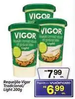 Fort Atacadista Vigor - requeijão tradicional/light oferta