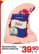 Fort Atacadista Friboi - maminha bovina a vácuo oferta