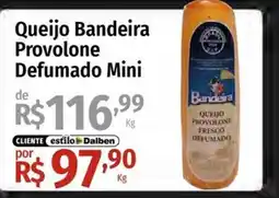 Supermercado Dalben Queijo bandeira provolone defumado mini oferta