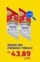 Assaí Atacadista Tirolez - requeijão cremoso oferta