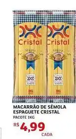 Assaí Atacadista Cristal - macarrão de semola espaguete oferta
