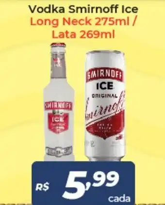 Atakarejo Vodka Smirnoff Ice long neck 275ml/ Lata 269ml oferta