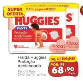Novo Atacarejo Fralda huggies proteção acolchoada oferta