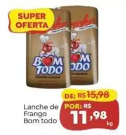 Novo Atacarejo Lanche de Frango Bom todo oferta