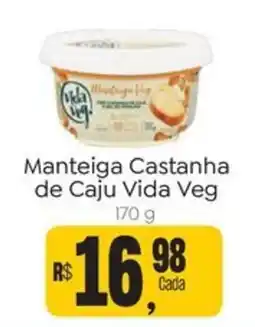 Novo Atacarejo Manteiga Castanha de Caju Vida Veg oferta