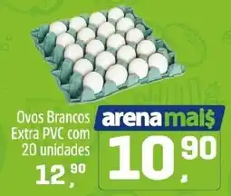 Arena Atacado ovos brancos extra pvc com 20 unidades oferta