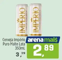 Arena Atacado Cerveja Império Puro Malte Lata oferta
