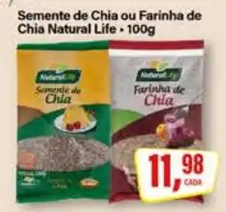 Rede Supermarket Semente de Chia ou Farinha de Chia Natural Life oferta
