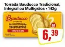 Rede Supermarket Torrada Bauducco Tradicional, Integral ou Multigrãos oferta