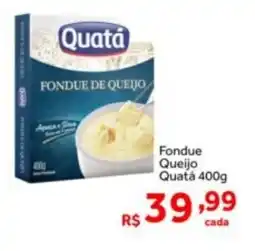 Shibata Supermercados Fondue Queijo Quatá oferta
