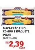 Assaí Atacadista Pilar - macarrão fino comum espaguete oferta