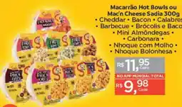 Supermercados Mundial Macarrão Hot Bowls ou Mac'n Cheese Sadia 300g oferta