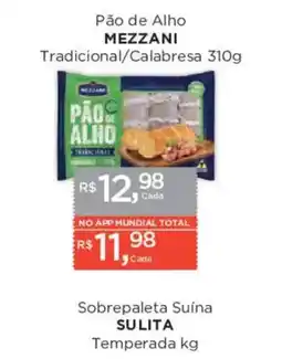 Supermercados Mundial Pão de Alho Mezzani Tradicional/Calabresa oferta