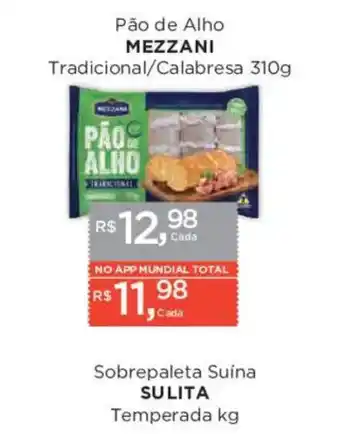 Supermercados Mundial Pão de Alho Mezzani Tradicional/Calabresa oferta