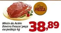 Confiança Supermercados Miolo do Acém Bovino fresco/ peça ou pedaço oferta