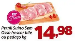 Confiança Supermercados Pernil Suíno Sem Osso fresco/ bife ou pedaço oferta