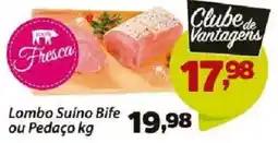 Confiança Supermercados Lombo Suíno Bife ou Pedaço kg oferta