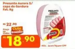 Econômico Atacadão Presunto aurora s/ capa de gordura oferta