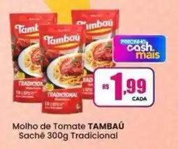 Rede Mais Supermercados molho de tomate tambau sachê 300g tradicional oferta