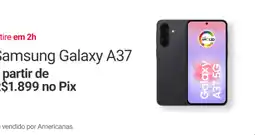 Americanas Express Samsung galaxy a37 oferta