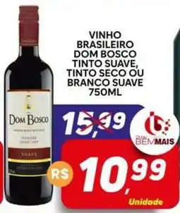 Supermercado Bem Barato Vinho brasileiro dom bosco, tinto suave, tinto seco ou branco suave oferta