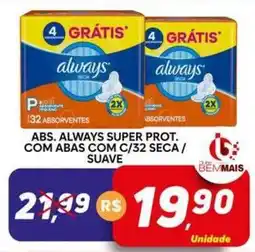 Supermercado Bem Barato Abs. always super prot. com abas com c/32 seca / suave oferta