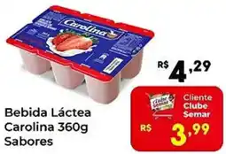 Semar Supermercado Bebida Láctea Carolina Sabores oferta