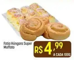 Muffato Fatia Húngara Super Muffato oferta